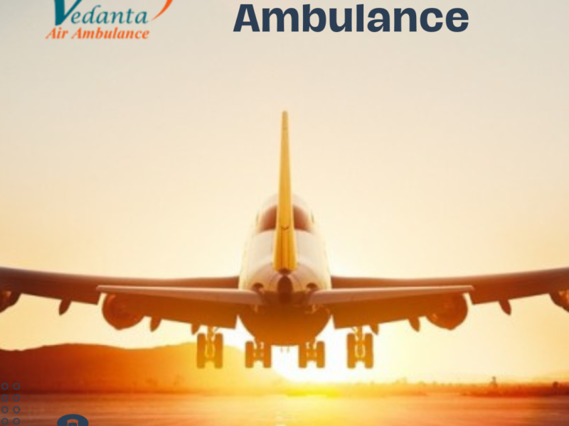 Hire Vedanta Air Ambulance Service in Bhopal with Life-Saving Charter Aircraft