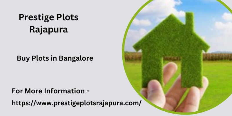 Prestige Plots Rajapura | Buy Plots In Bangalore