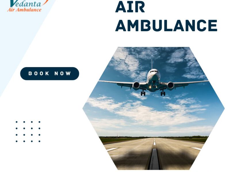 Avail of Vedanta Air Ambulance Service in Rajkot for Care Patient Move