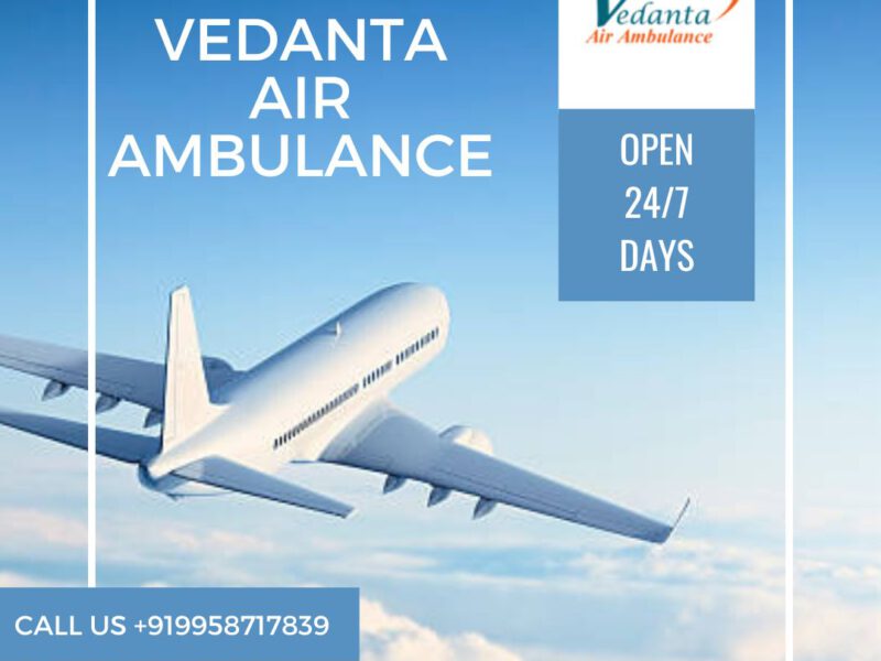 Pick Vedanta Air Ambulance in Rewa with Suitable Medical Facility