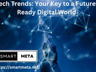 Tech Trends: Your Key to a Future-Ready Digital World