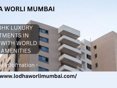 Lodha Worli Mumbai | Luxury Apartments