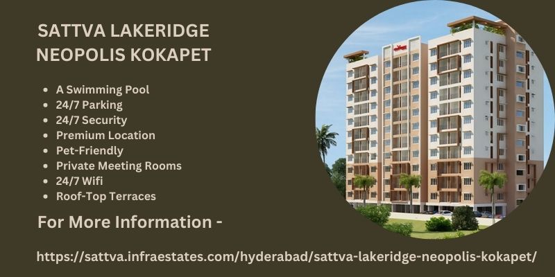 Sattva Lakeridge Neopolis Kokapet | Luxury Apartments