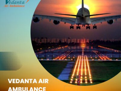 Acquire Life-Support Vedanta Air Ambulance Service in Chennai with Instant Patient Relocation