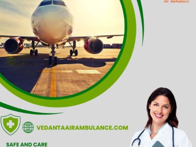 Take World-Class Vedanta Air Ambulance Service in Silchar with Safe Patient Transfer