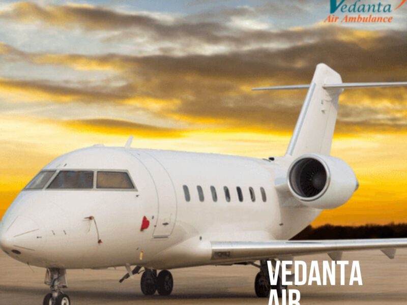 Utilize Vedanta Air Ambulance Service in Siliguri for the High-Speed Transfer of Patient