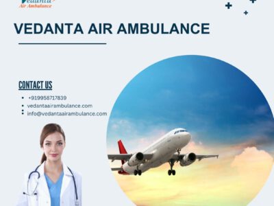 Get Vedanta Air Ambulance from Delhi with Excellent Medical Amenities