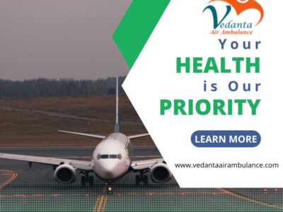 Take Top-Class Vedanta Air Ambulance Service in Ranchi for the Quick Transfer of the Patient