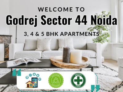Godrej Sector 44 Noida: Buy Flats That Improves Your Life