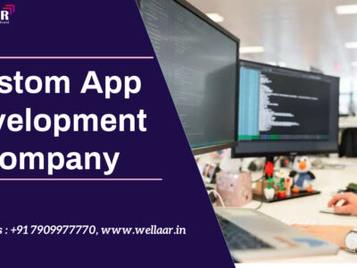 Best Custom App Development Company | Wellaar