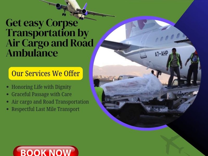 Medivic Body Transportation by Air Cargo in Vellore Is Known To Be the Most Effective Shifting Method