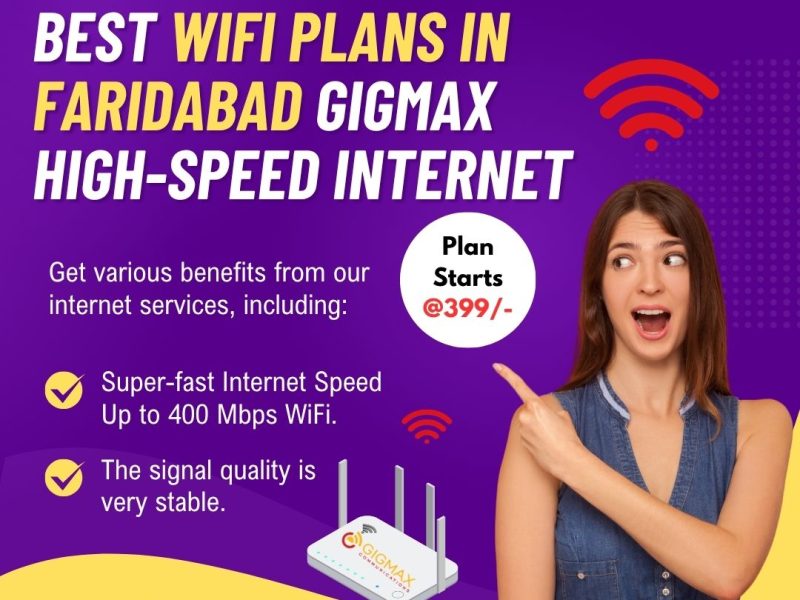 Best WiFi Plan in Faridabad – Gigmax High-Speed Internet