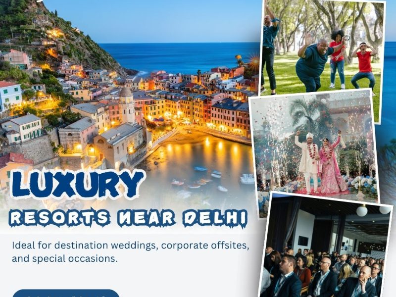 Experience Opulence at Luxury Resorts Near Delhi