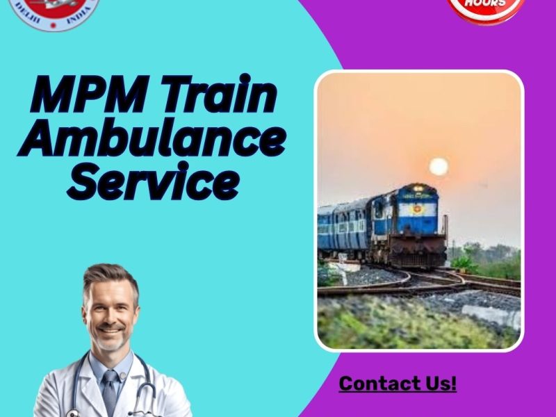 MPM Train Ambulance in Guwahati Provides a Low-Cost Train Ambulance to the Patients