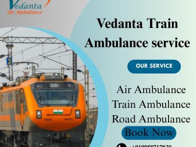 Vedanta Train Ambulance from Dibrugarh- Booking for a Safer Medical Transport is Now Easier