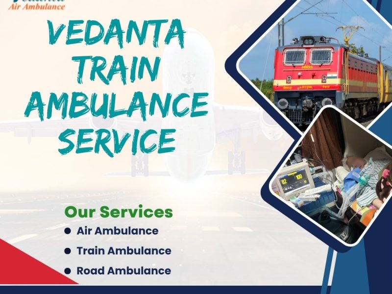 With its Train Ambulance, the Vedanta Transfer Process in Kolkata is Simple and Clear