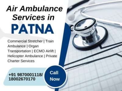 Air Ambulance in Patna: Immediate Care, Fast Transport