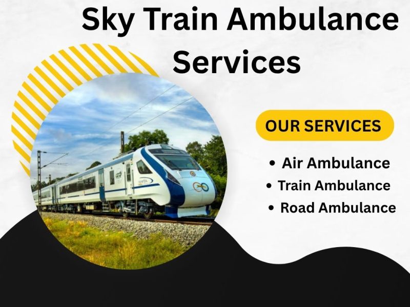 Hire Sky Train Ambulance Services in Patna with High-Tech Medical Setup