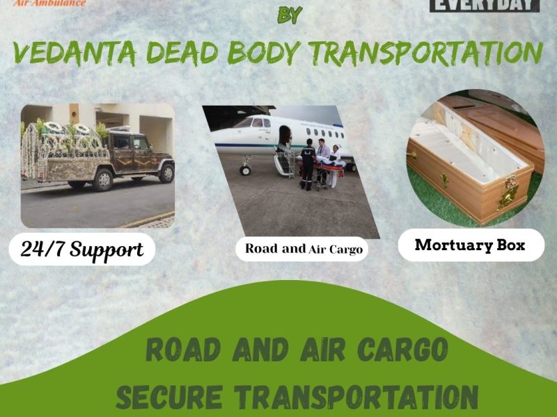 Vedanta provides reliable help to move a dead body from one place to another in Guwahati