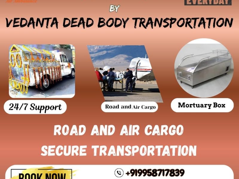 Vedanta provides effective assistance in the dead body transit in Vellore