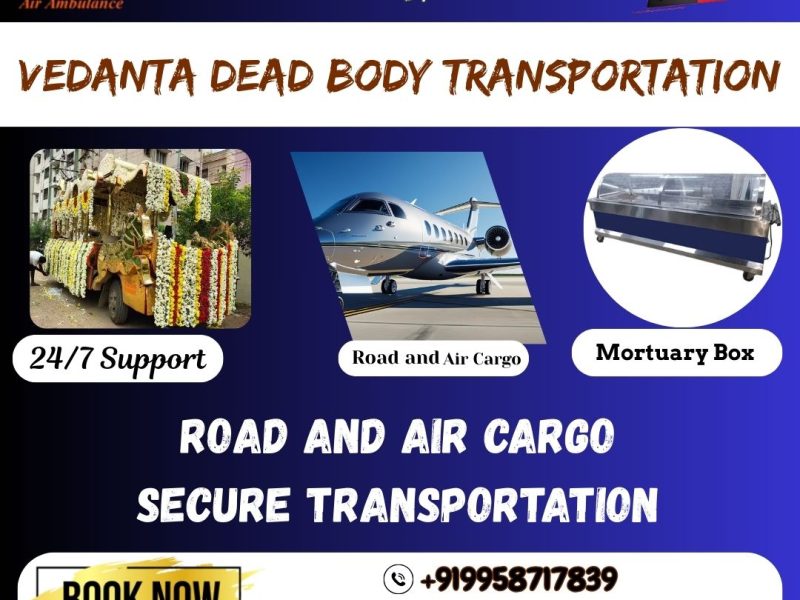 Vedanta has a respectable attitude in Hyderabad in his dead body transport