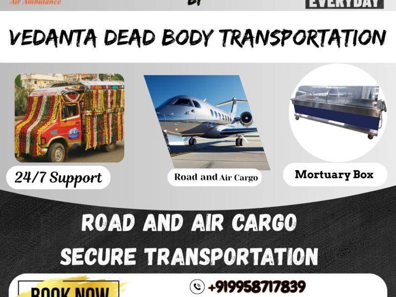 Vedanta makes the dead body more peaceful in Bangalore during transport