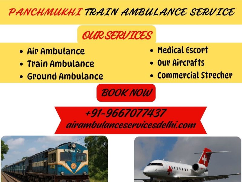 Panchmukhi Train Ambulance in Patna - Secure Transportation and Fulfills Requirements