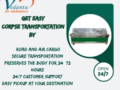 Vedanta Dead Body Transportation provides Secure Transportation of Bodies in Delhi