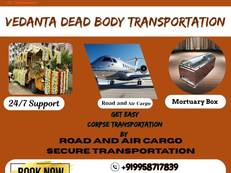 Vedanta Corpse Transportation in Kolkata - Dependable Assistance for Transferring Deceased Bodies