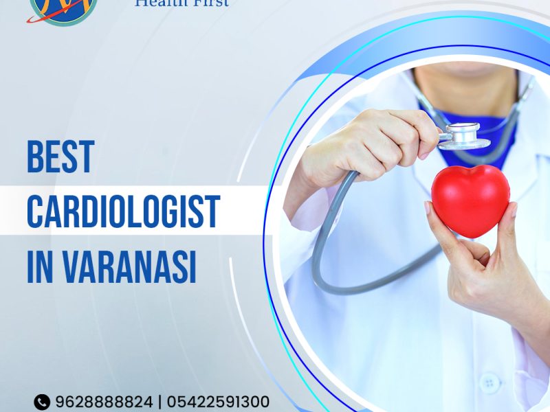 Best Cardiologist in Varanasi