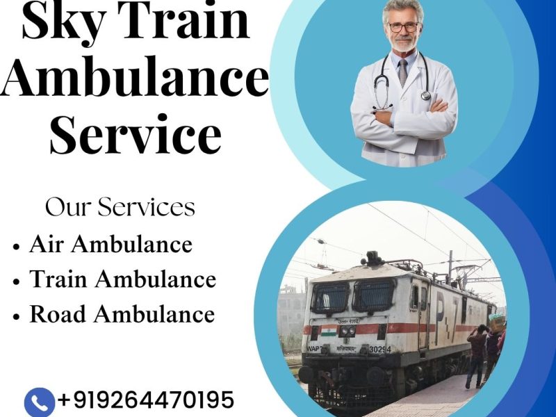 Sky Train Ambulance in Patna Provided Transfer Facilities Along With Modern Medical Care