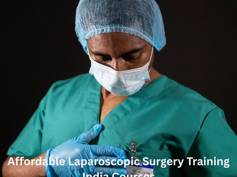Affordable Laparoscopic Surgery Training India Courses