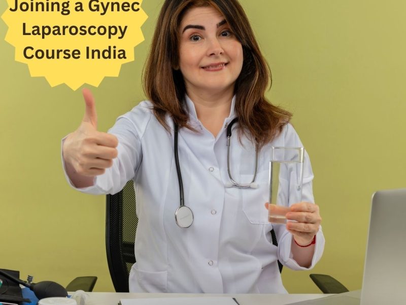 Benefits of Joining a Gynec Laparoscopy Course India