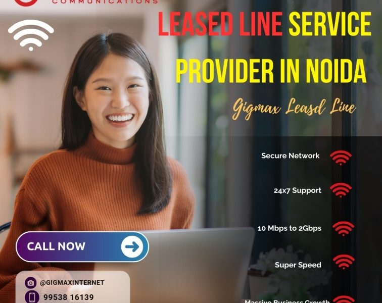 Best Internet Leased Line Service Provider in Noida Sector 67 – Gigmax