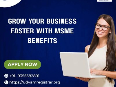 Grow Your Business Faster with MSME Benefits