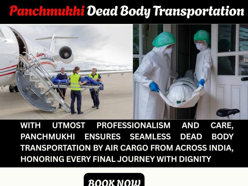 Panchmukhi Dead Body Transportation in Patna- Authentic and Secure Transfer Dead body