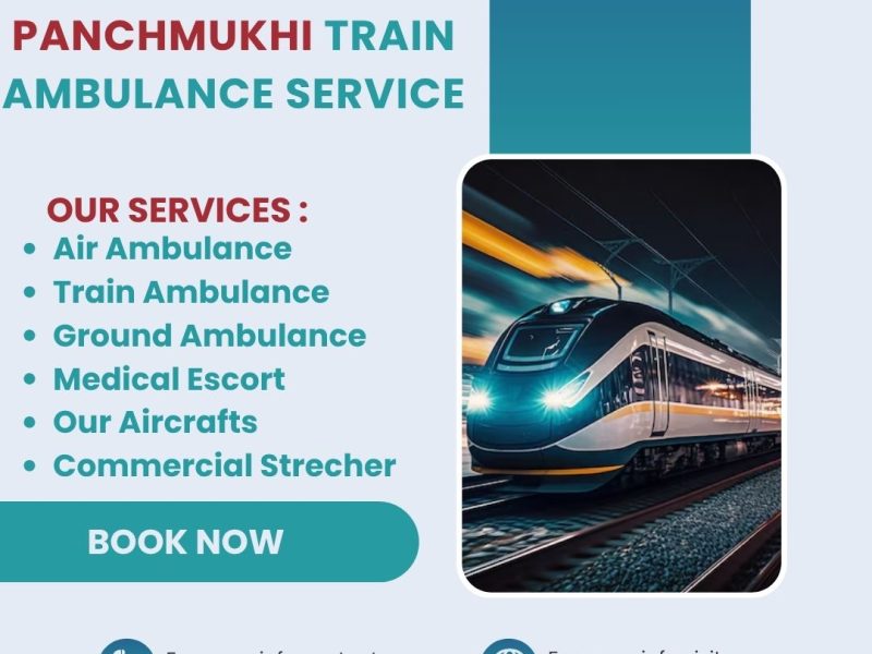 Pick Panchmukhi Train Ambulance Service in Patna with Acute and Reliable Transfer Your Patient