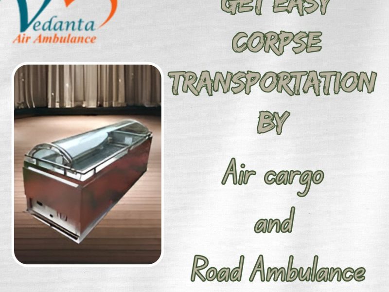 Vedanta Corpse Transportation in Kolkata - Get Guaranteed Support for Shifting Dead Bodies