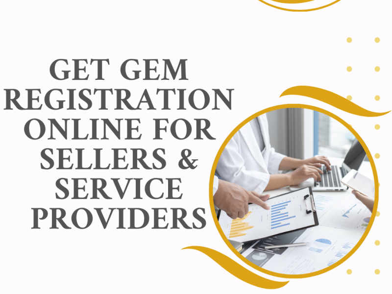 Get GeM Registration Online for Sellers & Service Providers