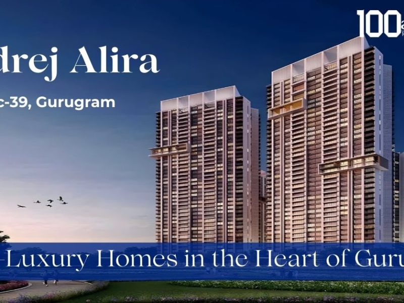 Godrej Alira, Sector 39 Gurugram – A Landmark of Ultra-Luxury Living