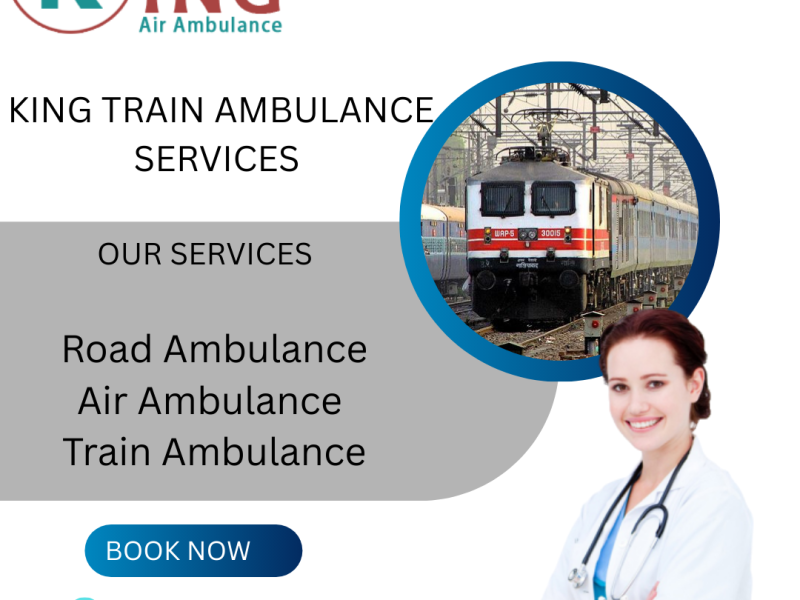 Book King Train Ambulance service in Guwahati for your critical patient at very low cost