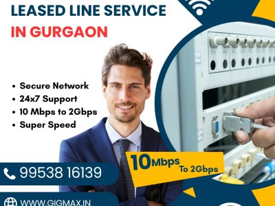 Leased Line Service in Gurgaon – Gigmax High-Speed Internet