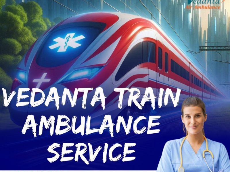 Vedanta Plans Every Step Depending on Your Predicament in a Train Ambulance in Kolkata