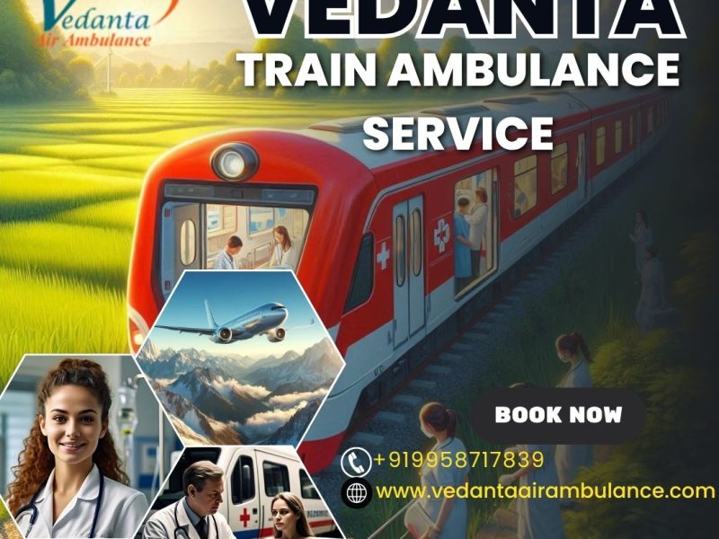 Vedanta accompanied you on your entire Patna Absolute Transit in its rail ambulance