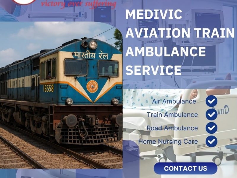 Medivic Aviation Train Ambulance in Guwahati Delivers High-Quality Care during Transit