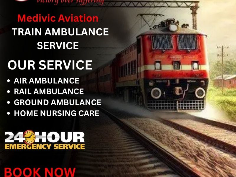 Select Medivic Aviation Train Ambulance for Fast and Secure Transportation in Guwahati