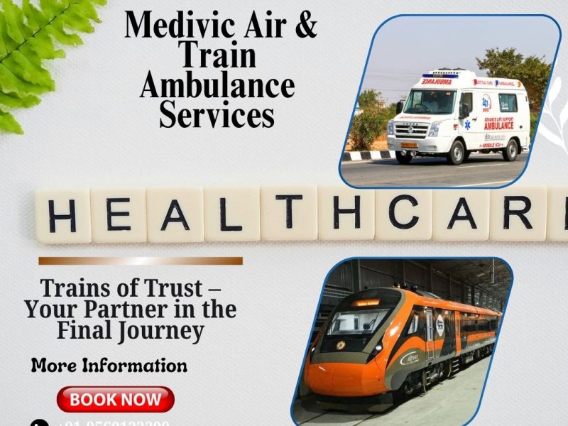 Medivic Train Ambulance Services in Ranchi – Providing Case Specific Medical Transport Service
