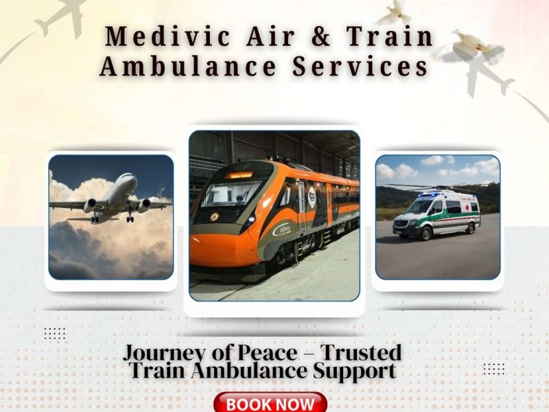 Medivic Train Ambulance in Patna- Travel in the Presence of a Highly Dedicated Team