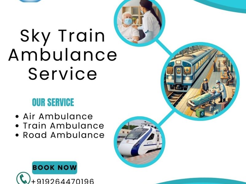 Highly reliable Sky Train Ambulance Services in Varanasi