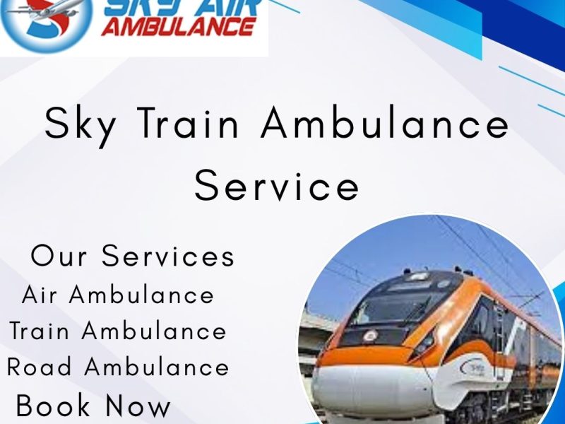 Sky ICU Train Ambulance in Ranchi – Safe Transfer of Patients
